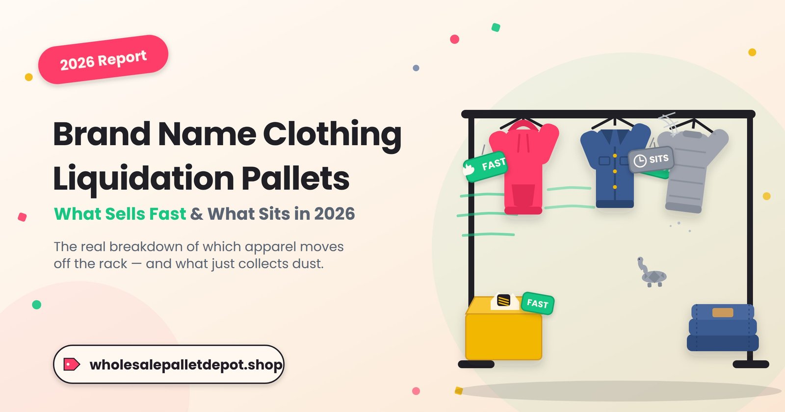 Brand Name Clothing Liquidation Pallets: What Sells Fast and What Sits in 2026
