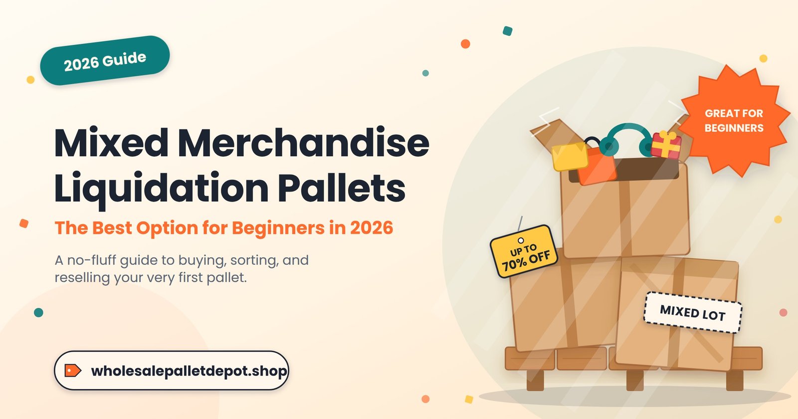 Mixed Merchandise Liquidation Pallets: The Best Option for Beginners in 2026